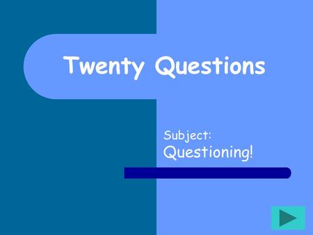 Twenty Questions Subject: Questioning! ~Twenty Questions~ where YOU write the questions!! To Play: I will show you a reading scenario. You will need.