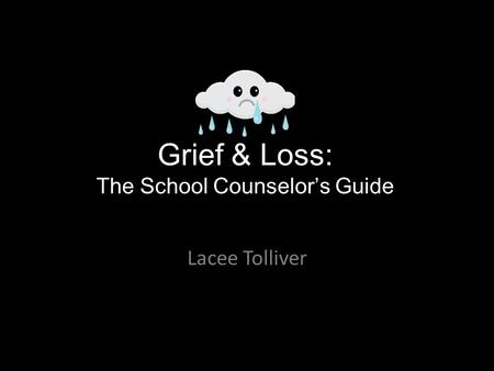 Grief & Loss: The School Counselor’s Guide