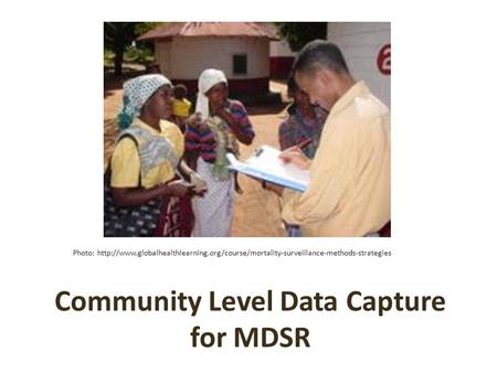Community Level Data Capture for MDSR Photo: