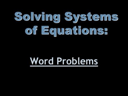 Solving Systems of Equations: