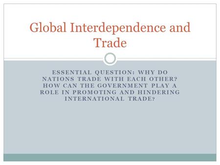 Global Interdependence and Trade