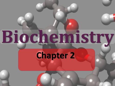 Biochemistry Chapter 2. The Chemistry of Carbon  4 valence electrons = very versatile  Easily bonds w/ H,O, P, S, & N  forms long chains Methane Acetylene.