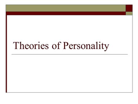 Theories of Personality. What is personality  A person’s characteristic pattern of thinking, feeling, and acting  “An individuals’ unique variation.