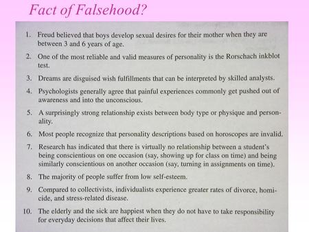 Fact of Falsehood?. Chapter 13: Personality w Defined: unique and relatively consistent pattern of thoughts, feelings and actions w Is personality stable.