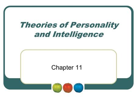 Theories of Personality and Intelligence Chapter 11.