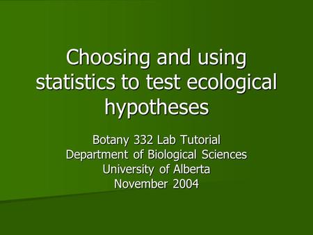 Choosing and using statistics to test ecological hypotheses