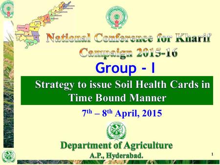1 7 th – 8 th April, 2015 Group - I. 2 of 64 ANDHRA PRADESH AGRICULTURE PROFILE S NoItemUnitAndhra Pradesh 1Total Geographical AreaLakh Ha160.97 2Gross.