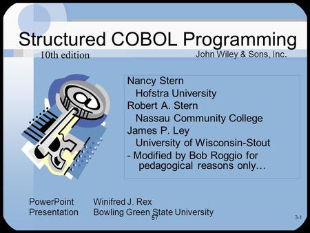 57 3-1 Structured COBOL Programming Nancy Stern Hofstra University Robert A. Stern Nassau Community College James P. Ley University of Wisconsin-Stout.