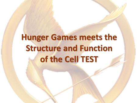 Hunger Games meets the Structure and Function of the Cell TEST.