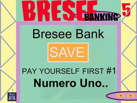 1 Bresee Bank PAY YOURSELF FIRST #1 SAVE Numero Uno..