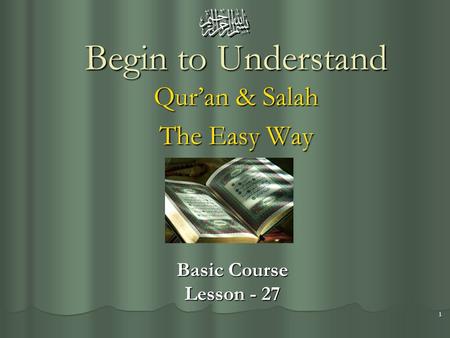 1 Begin to Understand Qur’an & Salah The Easy Way Basic Course Lesson - 27.