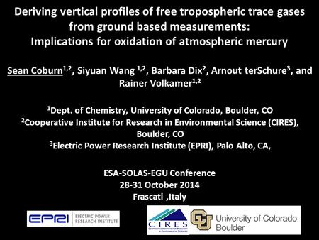 Deriving vertical profiles of free tropospheric trace gases from ground based measurements: Implications for oxidation of atmospheric mercury Sean Coburn.