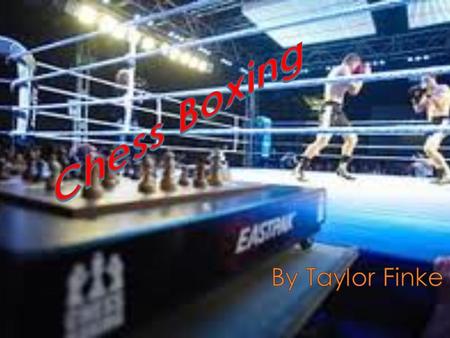 Chess Boxing is a sport that combines intellectual fighting with Physical fighting.