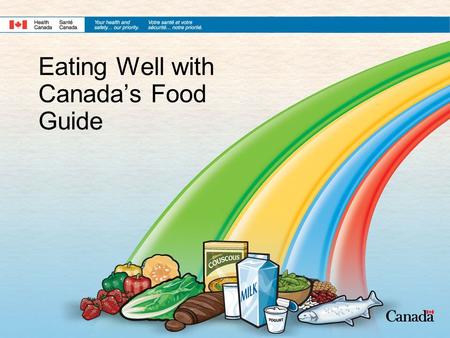 Eating Well with Canada’s Food Guide. 2 Canada’s Food Guide Defines and Promotes Healthy Eating for Canadians Translates science of nutrition and health.