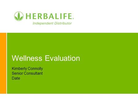 Wellness Evaluation Kimberly Connolly Senior Consultant Date.