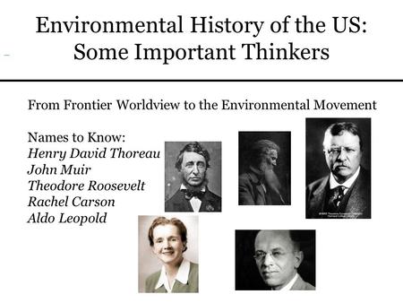 Environmental History of the US: Some Important Thinkers