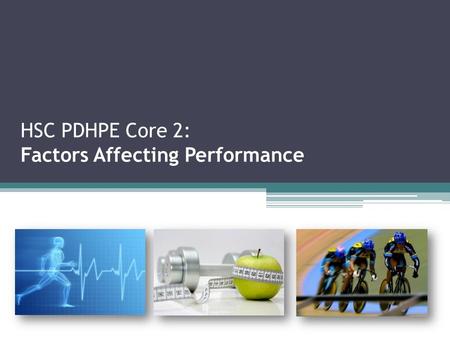 HSC PDHPE Core 2: Factors Affecting Performance. Supplementation “Vitamins, minerals, protein and carbohydrates are often supplemented. Supplementation.