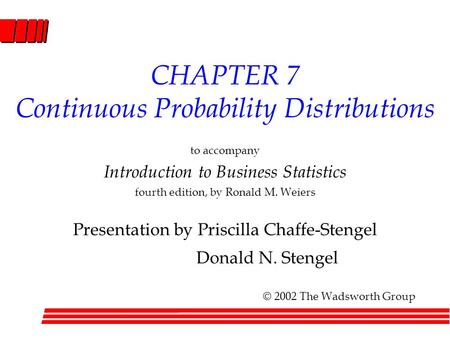 CHAPTER 7 Continuous Probability Distributions