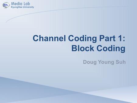 Channel Coding Part 1: Block Coding