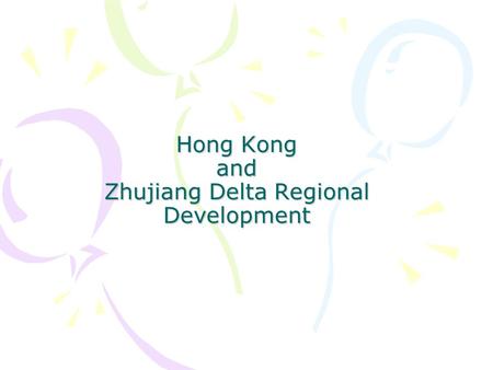 Hong Kong and Zhujiang Delta Regional Development.
