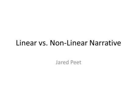 Linear vs. Non-Linear Narrative