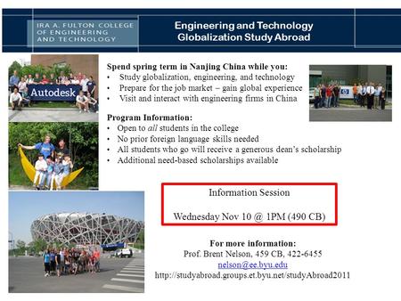 Engineering and Technology Globalization Study Abroad Information Session Wednesday Nov 1PM (490 CB) Spend spring term in Nanjing China while you: