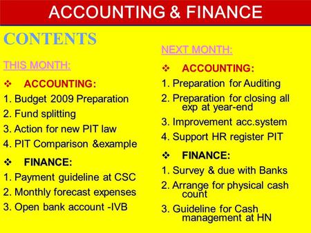 1 Cathay Life Insurance Ltd. (Vietnam) 30 May 20081 ACCOUNTING & FINANCE CONTENTS THIS MONTH: :  ACCOUNTING: 1. Budget 2009 Preparation 2. Fund splitting.