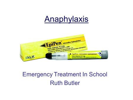 Ruth Butler Anaphylaxis Emergency Treatment In School Ruth Butler.