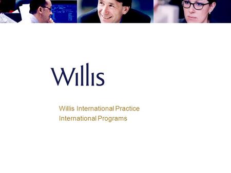 Willis International Practice International Programs.