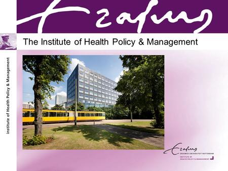 The Institute of Health Policy & Management. Institute of Health Policy & Management: iBMG Education and research in the field of policy and management.