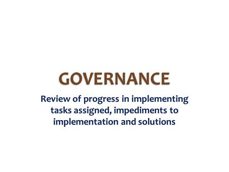 Review of progress in implementing tasks assigned, impediments to implementation and solutions.