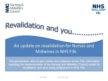 An update on revalidation for Nurses and Midwives in NHS Fife