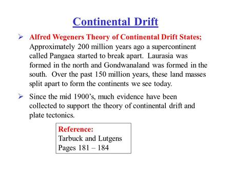 Continental Drift Alfred Wegeners Theory of Continental Drift States;