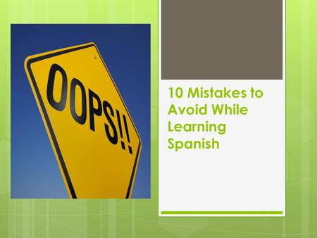 10 Mistakes to Avoid While Learning Spanish