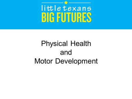 Physical Health and Motor Development. Agenda Body Growth Brain Development Sensory Development Influences on Growth and Development Gross Motor Development.