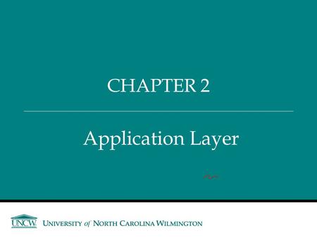 Application Layer CHAPTER 2. Announcements and Outline  Administrative Items  Questions? Recap 1.Introduction to Networks 1.Network Type 2.N etwork.