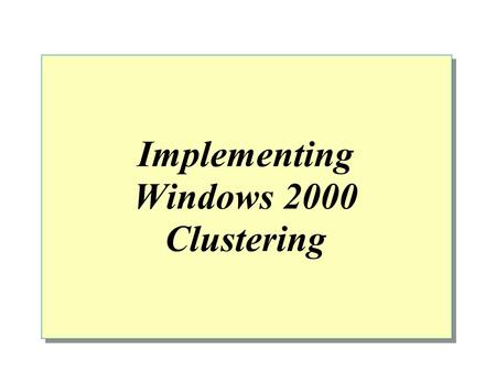 Implementing Windows 2000 Clustering. Introduction Name Company Affiliation Title/Function Job Responsibility Clustering and Network Load Balancing Experience.
