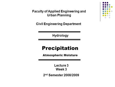 Precipitation Faculty of Applied Engineering and Urban Planning