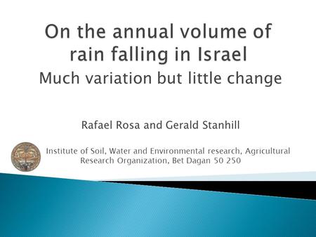 Much variation but little change Rafael Rosa and Gerald Stanhill Institute of Soil, Water and Environmental research, Agricultural Research Organization,