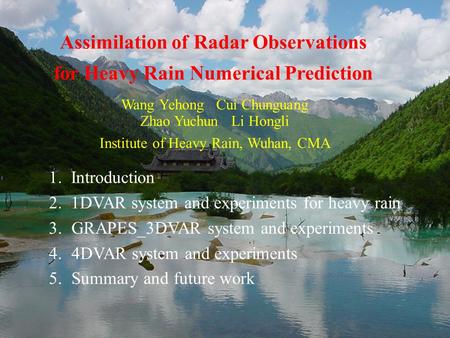 Institute of Heavy Rain, Wuhan, CMA Wang Yehong Cui Chunguang Zhao Yuchun Li Hongli Institute of Heavy Rain, Wuhan, CMA Assimilation of Radar Observations.