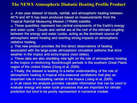 The NEWS Atmospheric Diabatic Heating Profile Product  A ten year dataset of clouds, rainfall, and atmospheric heating between 40°N and 40°S has been.