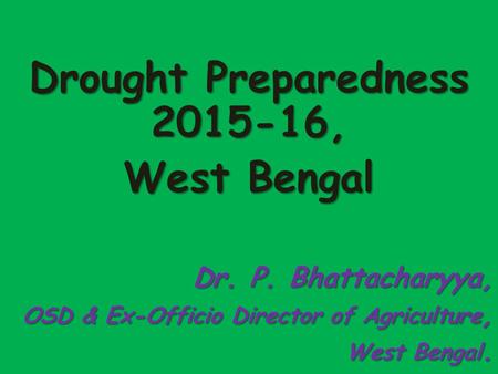West Bengal Dr. P. Bhattacharyya,
