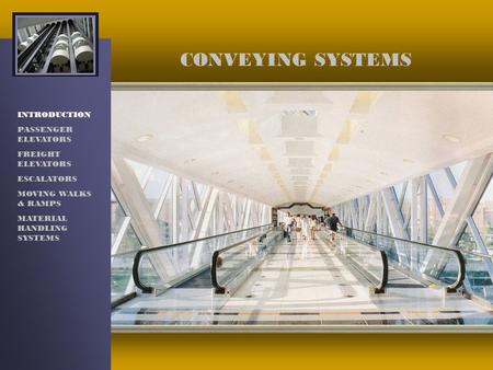 CONVEYING SYSTEMS INTRODUCTION PASSENGER ELEVATORS FREIGHT ELEVATORS