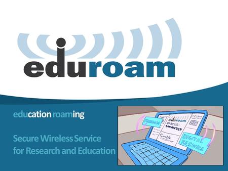 Education roaming Secure Wireless Service for Research and Education.