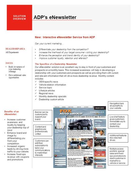 ADP’s eNewsletter New: Interactive eNewsletter Service from ADP DEALERSHIP AREA All Departments ISSUES Build Awareness of your dealership offerings Drive.