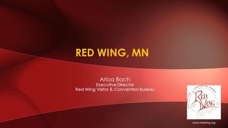 Arloa Bach Executive Director Red Wing Visitor & Convention Bureau