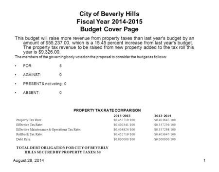August 28, 20141 City of Beverly Hills Fiscal Year 2014-2015 Budget Cover Page This budget will raise more revenue from property taxes than last year's.