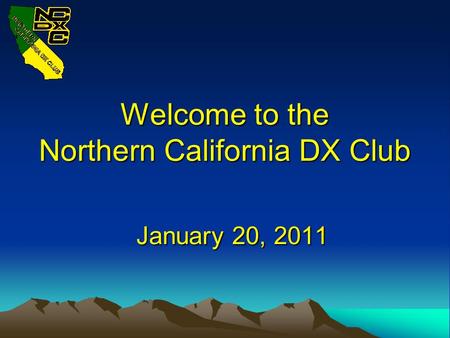Welcome to the Northern California DX Club January 20, 2011 January 20, 2011.