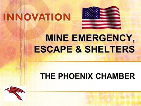 MINE EMERGENCY, ESCAPE & SHELTERS THE PHOENIX CHAMBER.