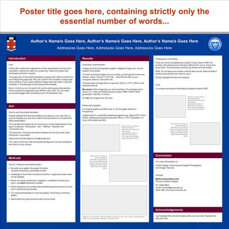 Poster title goes here, containing strictly only the essential number of words... First… Check with conference organisers on their specifications of size.